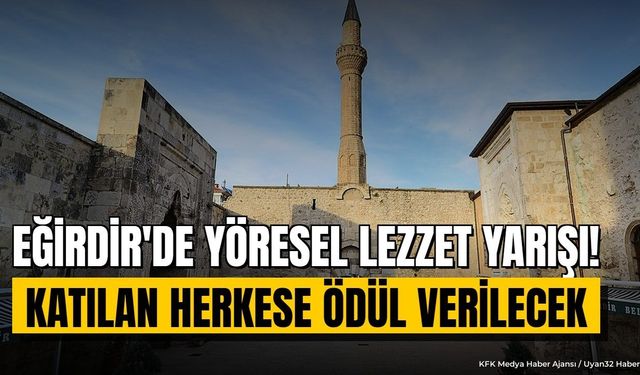 Eğirdir'de Yöresel Yemek Yarışması Düzenleniyor: İşte Etkinlik Tarihi