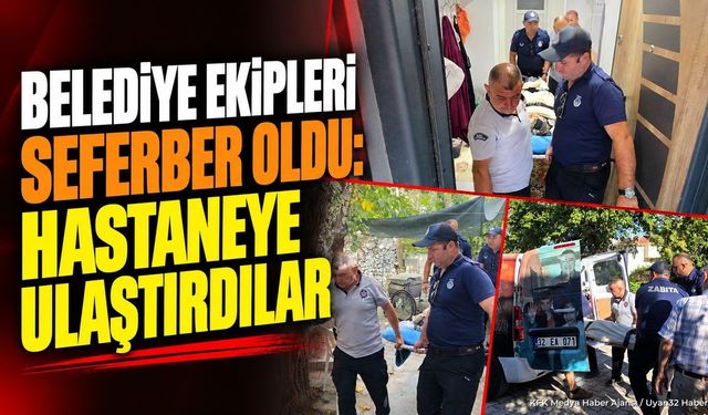 Eğirdir'de Zabıtadan Örnek Destek: Sedyeyle Hastaneye Taşındı