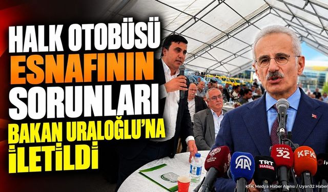 Isparta’da Halk Otobüsü Esnafının Sorunları Bakan Uraloğlu’na İletildi