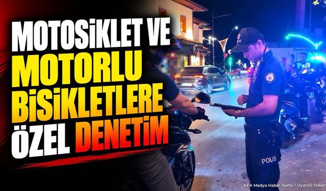 Isparta'da Motosikletlere Özel Trafik Denetimi Yapıldı