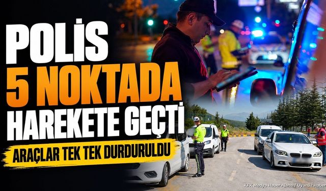 Isparta'da Polis 5 Farklı Noktada Huzur Denetimi Yaptı