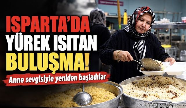 Isparta UYUMDER'den Duygulandıran Proje: "Anne Eli" Yemeği