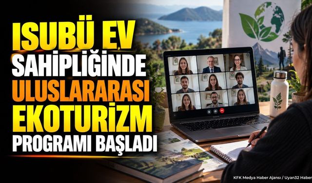 ISUBÜ Ev Sahipliğinde Uluslararası Ekoturizm Programı Başladı