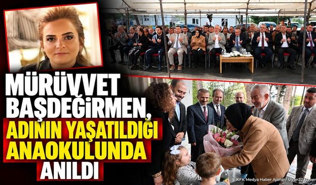 Mürüvvet Başdeğirmen Adının Yaşatıldığı Anaokulunda Anıldı