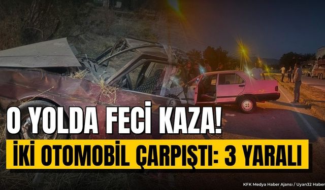 Şarkikaraağaç-Çarıksaraylar Yolunda Şiddetli Çarpışma! Araçlar Savruldu: Yaralılar Var