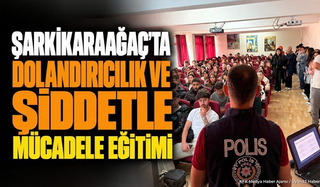 Şarkikaraağaç’ta Dolandırıcılık Ve Şiddetle Mücadele Eğitimi