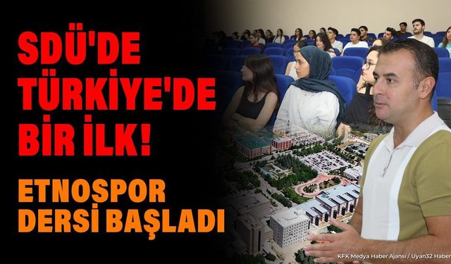 SDÜ'de Bir İlk: Etnospor Seçmeli Dersi Öğrencilerle Buluştu