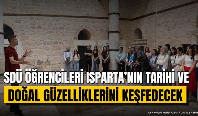 SDÜ Keşif Isparta 2026 Gezi Takvimi Açıklandı: İşte Başvuru Tarihi