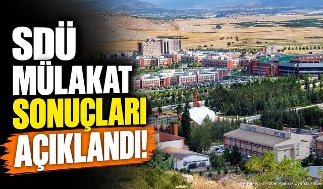 SDÜ Mevsimlik İşçi Mülakat Sonuçlarını Duyurdu: Belge Teslimi İçin Son Gün Ne Zaman?