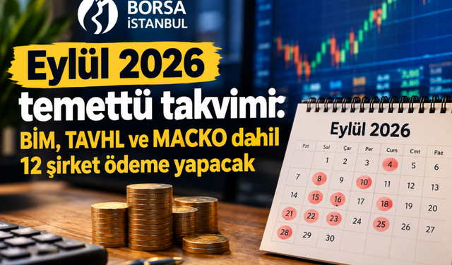 2026 Eylül temettü takvimi: Hangi şirketler ne zaman kâr payı dağıtacak?