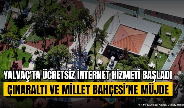 Yalvaç'ta Ücretsiz Wi-Fi Hizmeti Başladı: İşte O Noktalar