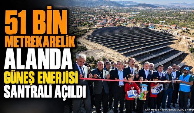 51 Bin Metrekarelik Alanda Güneş Enerjisi Santrali Açıldı