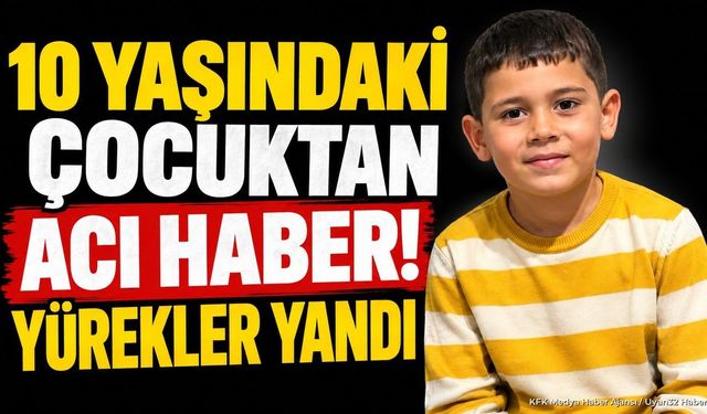 Acı Haber: 10 Yaşındaki İbrahim Hayatını Kaybetti