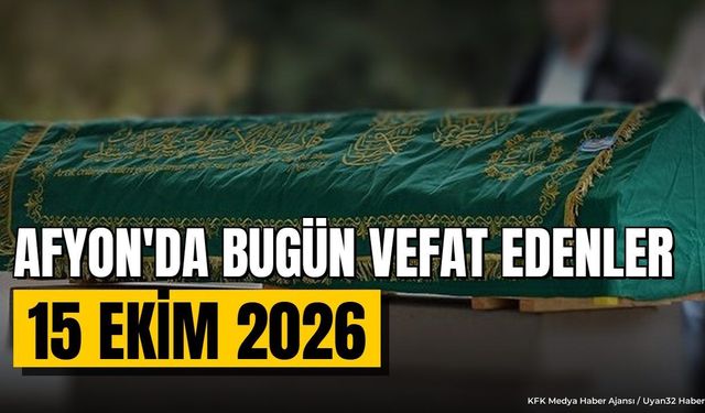 Afyonkarahisar'da 15 Ekim Cenaze İlanları: Defin Bilgileri Belli Oldu