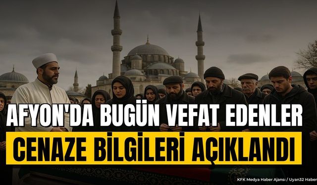 Afyonkarahisar'da 2 Ekim Cuma Günü Vefat Edenlerin Cenaze Bilgileri