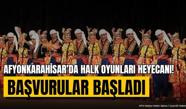 Afyonkarahisar’da Halk Oyunları Heyecanı! Seçmeler Başlıyor