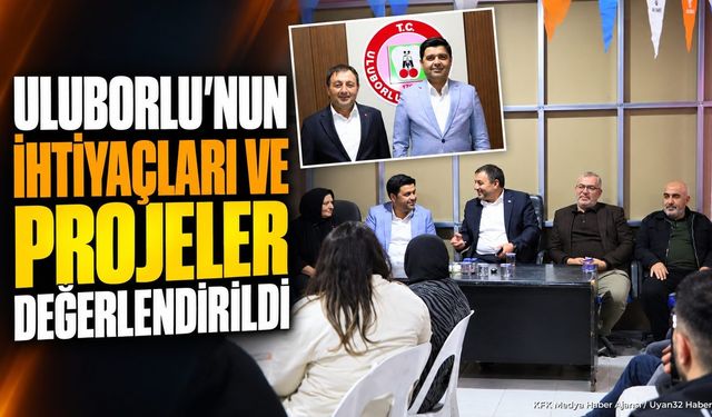 AK Parti Uluborlu İlçe Danışma Meclisi Toplantısı Gerçekleştirildi