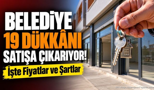 Belediye 19 Dükkânı İhale İle Satışa Çıkarıyor! İşte Fiyatlar ve Şartlar