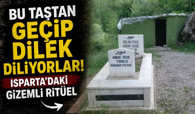 Bu Taştan Geçip Dilek Diliyorlar! Isparta’daki Gizemli Ritüel