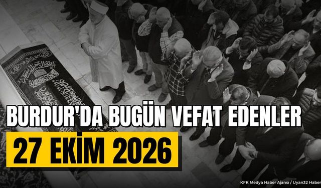 Burdur’da 27 Ekim Salı Günü Vefat Edenler