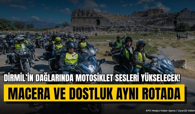 Dirmil’de Motosiklet Heyecanı Başlıyor!