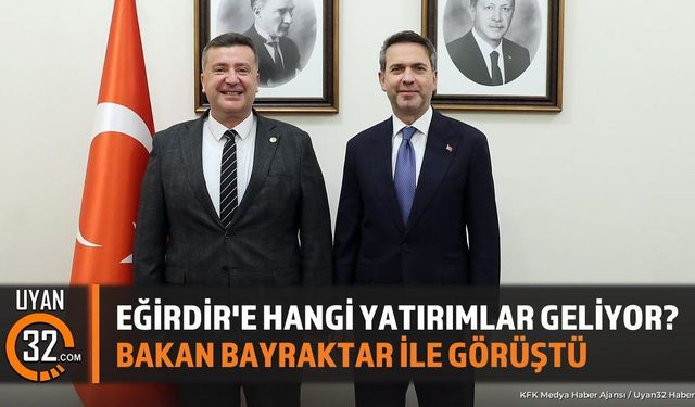 Eğirdir Belediye Başkanı Mustafa Özer Bakan Bayraktar ile Görüştü