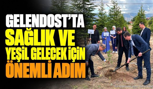 Gelendost’ta Sağlık Ve Yeşil Gelecek İçin Önemli Adım