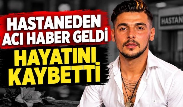 Hastaneden acı haber geldi 37 yaşında hayatını kaybetti