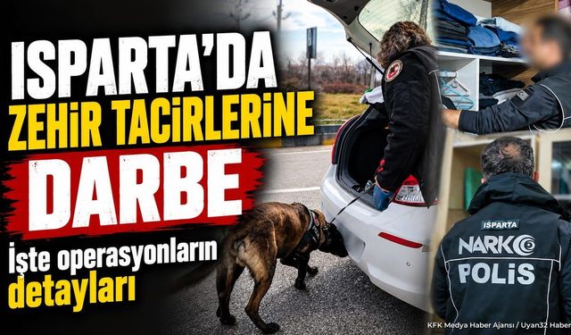 Isparta’da Narkotik Operasyonları: Tutuklamalar Var
