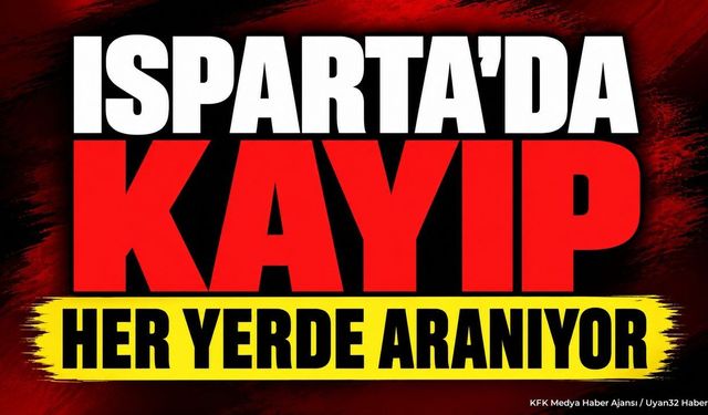 Isparta Gelendost'ta Kayıp Alarmı: Nüvid Türk Her Yerde Aranıyor