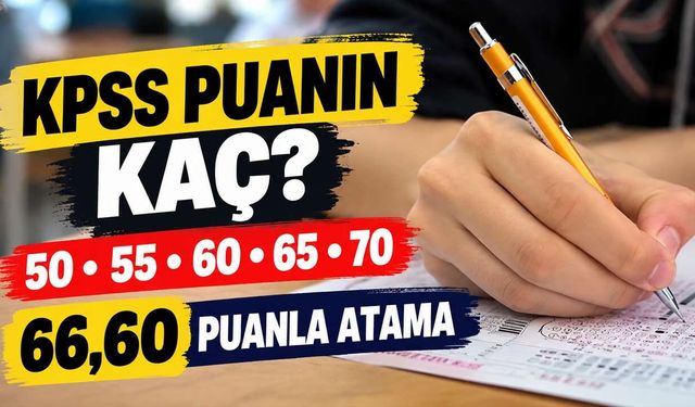 KPSS’de 70 Puan Şart Değil: 66,60 Puanla Bile Atama Yapıldı, İşte 50-70 Arası Puanların Karşılığı