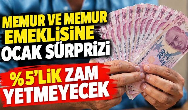 Memur ve memur emeklisine Ocak sürprizi: %5'lik zam yetmeyecek, gözler 3 aylık rakamda