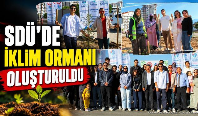 SDÜ Kampüsünde İklim Ormanı Oluşturuldu: Fidanlar Toprakla Buluştu