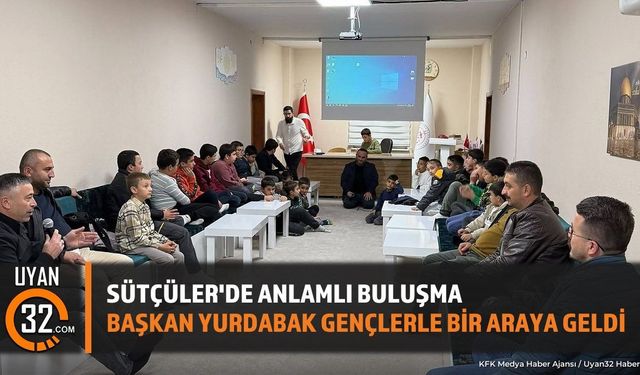 Sütçüler'de Gençlerle Anlamlı Buluşma