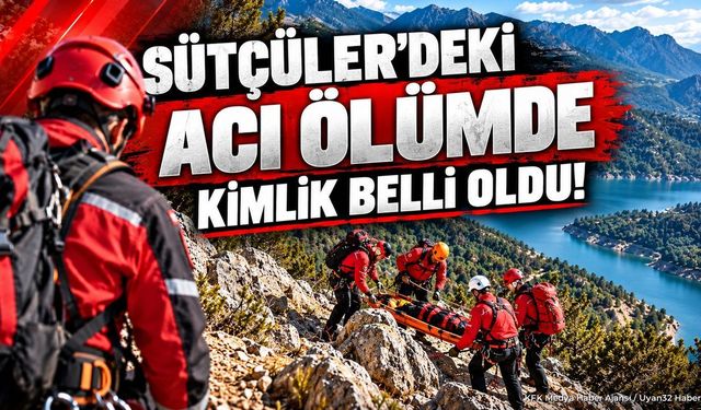Sütçüler’deki Acı Ölümde Kimlik Belli Oldu!