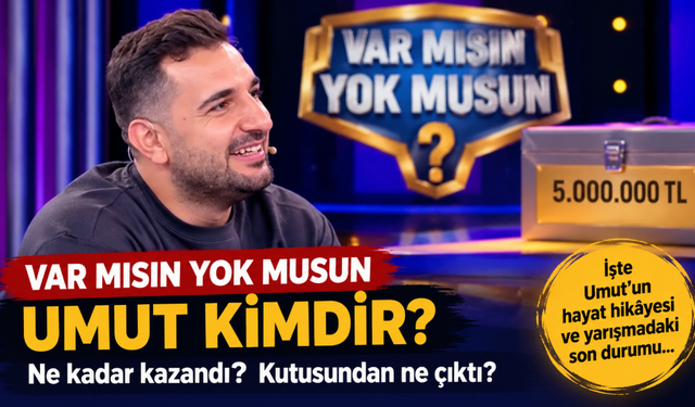 Var Mısın Yok Musun Umut ne kadar kazandı? Umut'un kutusundan ne çıktı, kaç TL aldı?