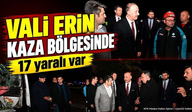 Vali Abdullah Erin Kaza Bölgesinde: 17 Yaralı Var