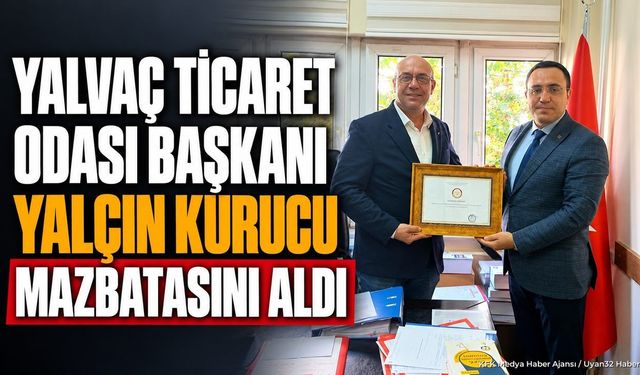 Yalvaç Ticaret Odası'nda Yalçın Kurucu Göreve Başladı