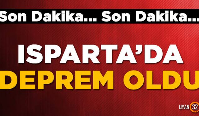 Isparta deprem ile sallandı