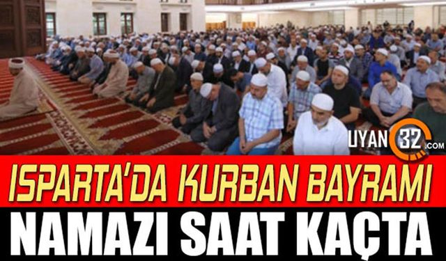 Isparta'da Bayram Namazı Saat Kaçta Kılınacak