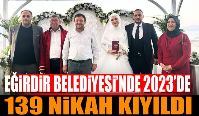 2023 Yılında Eğirdir'de 139 çift dünya evine girdi