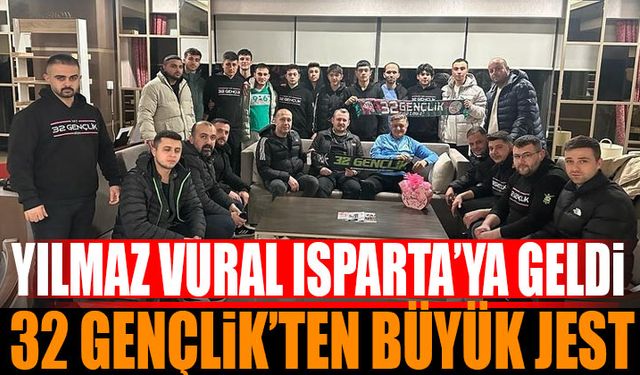 Yılmaz Vural Isparta'ya Geldi 32 Gençlik Taraftar Grubu'ndan Jest