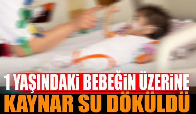 Isparta'da 1 Yaşındaki Bebeğe Kaynar Su Döküldü