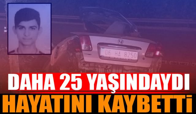 Daha 25 Yaşındaydı Kazada Hayatını Kaybetti