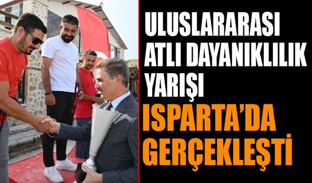 Uluslararası Atlı Dayanıklılık Yarışması Isparta'da Gerçekleşti