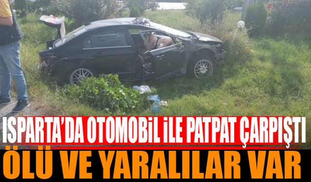 Isparta'da Otomobil ile Patpat Çarpıştı Ölü ve Yaralılar Var