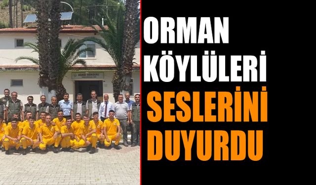 Orman Köylüleri Seslerini Duyurdu