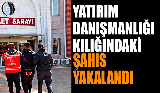 Dolandırıcılık Olayı: Yatırım Danışmanı Kılığındaki şahıs yakalandı