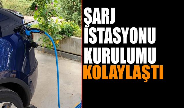 Elektrikli Araç Sahipleri İçin Müjde! Şarj İstasyonu Kurulumu Kolaylaşıyor