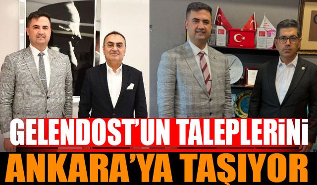 Gelendost'un Taleplerini Ankara'ya Taşıyor